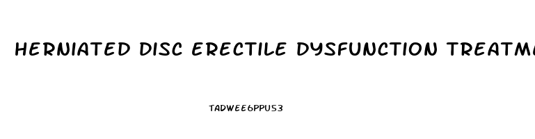 herniated disc erectile dysfunction treatment