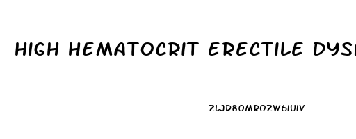 high hematocrit erectile dysfunction reddit