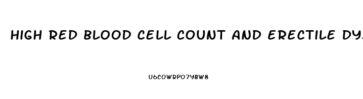 high red blood cell count and erectile dysfunction