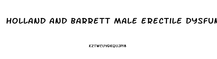 holland and barrett male erectile dysfunction