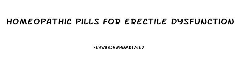 homeopathic pills for erectile dysfunction