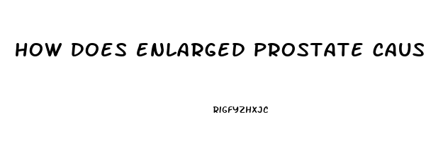 how does enlarged prostate cause erectile dysfunction