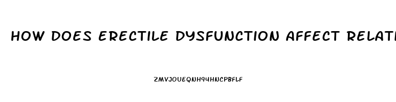 how does erectile dysfunction affect relationships