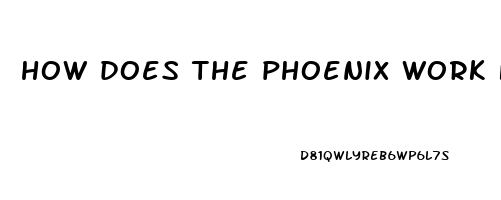 how does the phoenix work for erectile dysfunction