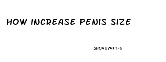 how increase penis size