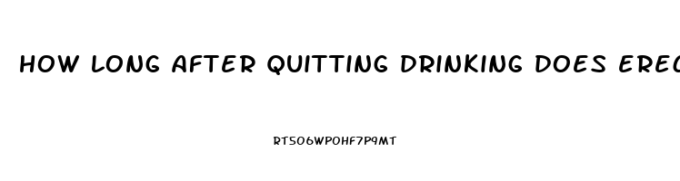 how long after quitting drinking does erectile dysfunction improve