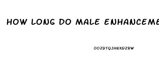 how long do male enhancement pills stay in your system