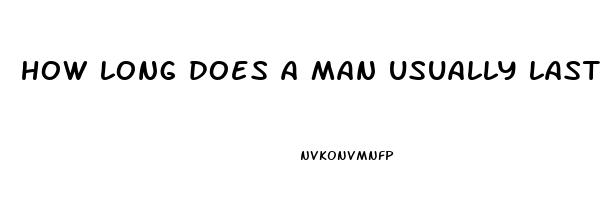 how long does a man usually last during sex