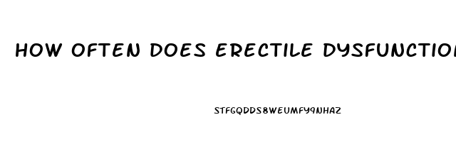 how often does erectile dysfunction happen