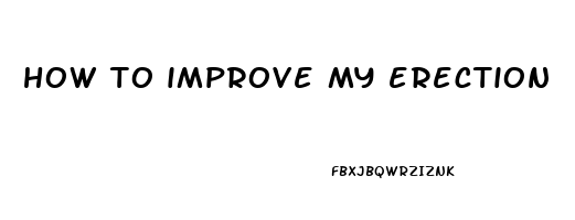 how to improve my erection