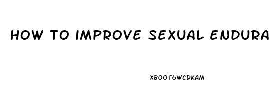 how to improve sexual endurance