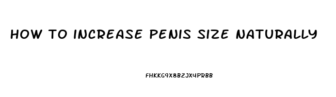 how to increase penis size naturally