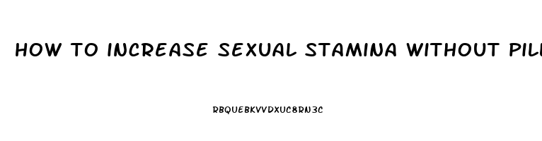 how to increase sexual stamina without pills