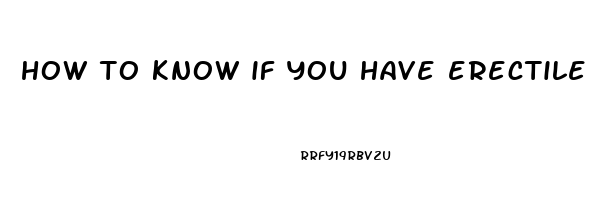 how to know if you have erectile dysfunction yahoo