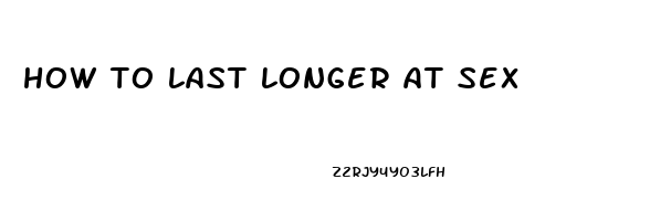 how to last longer at sex