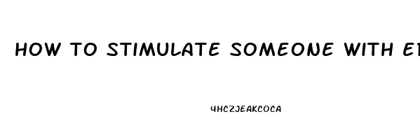 how to stimulate someone with erectile dysfunction