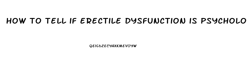 how to tell if erectile dysfunction is psychological