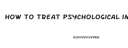 how to treat psychological impotence