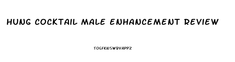 hung cocktail male enhancement review