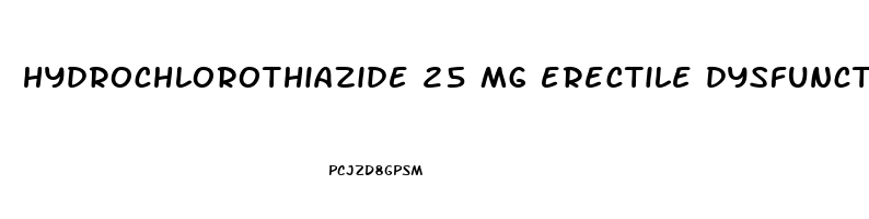 hydrochlorothiazide 25 mg erectile dysfunction