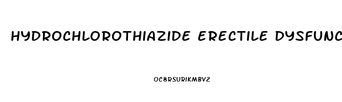 hydrochlorothiazide erectile dysfunction reddit