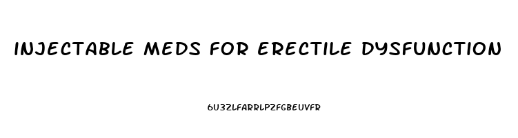 injectable meds for erectile dysfunction