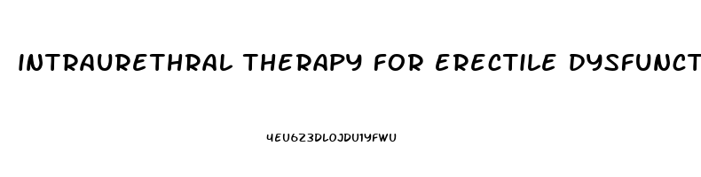 intraurethral therapy for erectile dysfunction