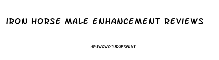 iron horse male enhancement reviews