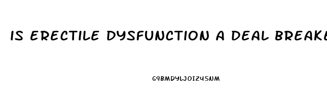 is erectile dysfunction a deal breaker