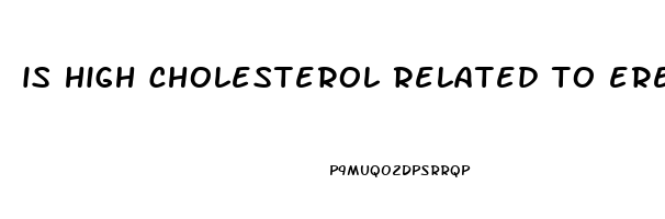 is high cholesterol related to erectile dysfunction