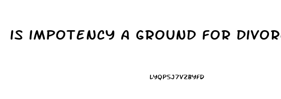 is impotency a ground for divorce