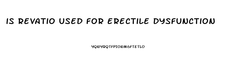 is revatio used for erectile dysfunction