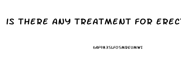 is there any treatment for erectile dysfunction