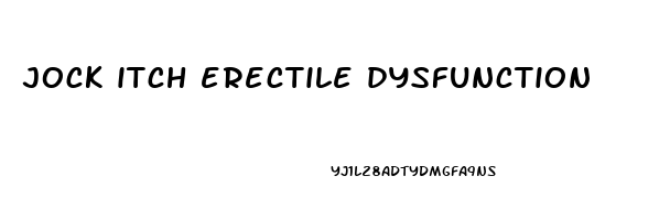 jock itch erectile dysfunction