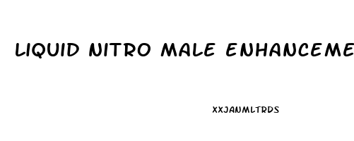 liquid nitro male enhancement