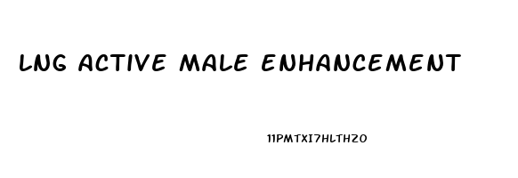lng active male enhancement