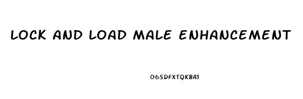 lock and load male enhancement