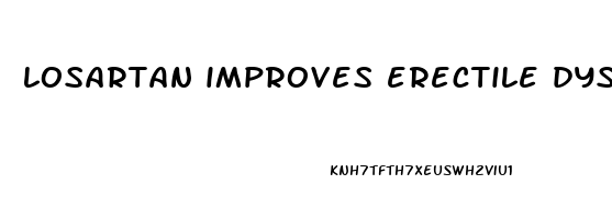 losartan improves erectile dysfunction