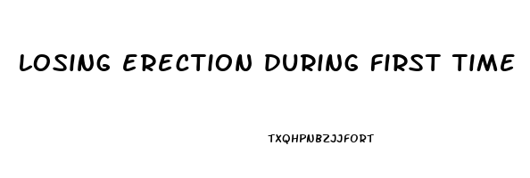 losing erection during first time