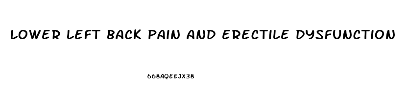 lower left back pain and erectile dysfunction