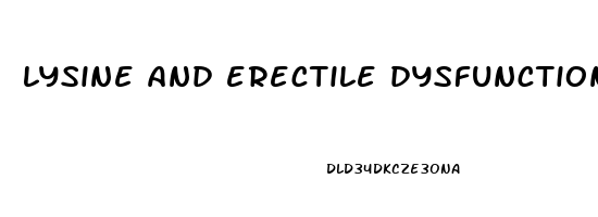 lysine and erectile dysfunction