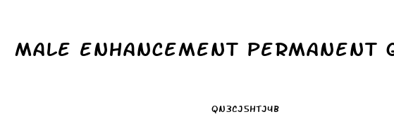 male enhancement permanent growth