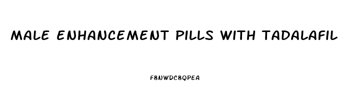 male enhancement pills with tadalafil