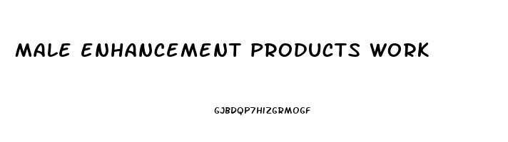 male enhancement products work