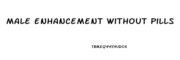 male enhancement without pills