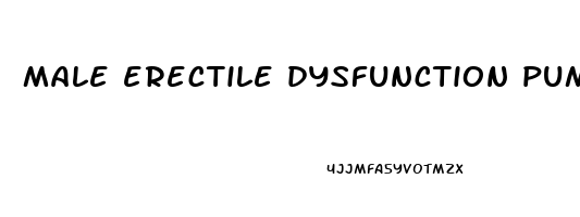 male erectile dysfunction pumps