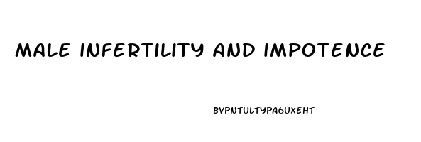 male infertility and impotence