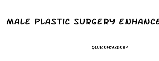 male plastic surgery enhancement