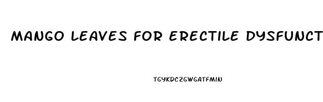 mango leaves for erectile dysfunction