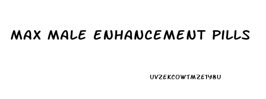 max male enhancement pills